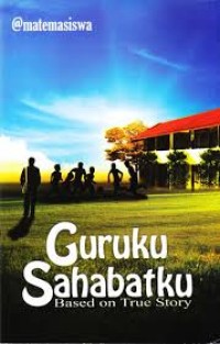 Image of Guruku Sahabatku
Based on True Story